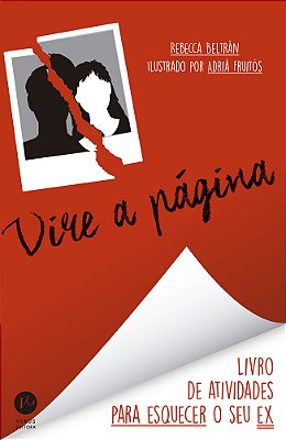 Vire A Página: O Livro De Atividades Para Esquecer O Seu Ex
