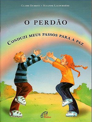 O Perdão Conduzi Meus Passos Para A Paz