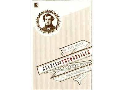 Alexis De Tocqueville: O Profeta Da Democracia O Profeta Da Democracia