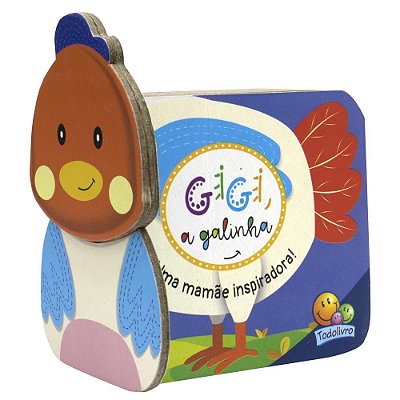 Carinhas Amigas Gigi, A Galinha - Uma Mamae Inspiradora