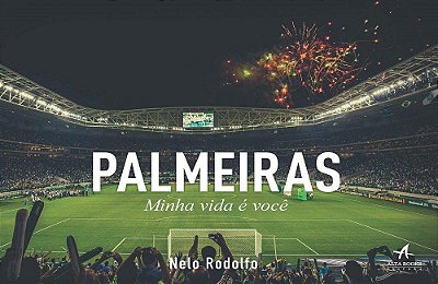 Palmeiras Minha Vida É Você