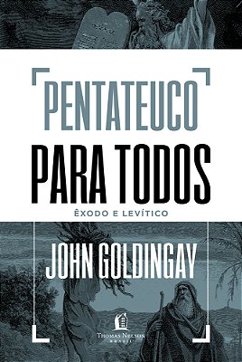 Pentateuco Para Todos: Êxodo E Levítico