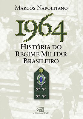 1964 - História Do Regime Militar Brasileiro