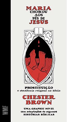 Maria Chorou Aos Pés De Jesus Prostituição E Obediência Relgiosa Na Bíblia