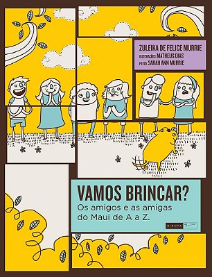 Vamos Brincar? Os Amigos E As Amigas Do Maui De A A Z.