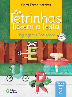 As Letrinhas Fazem A Festa - Linguagem E Sociedade - Educação Infantil - 2