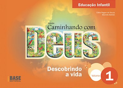 Caminhando Com Deus Volume 1 Ei Descobrindo A Vida - Educação Infantil