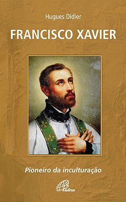 Francisco Xavier Pioneiro Da Inculturação