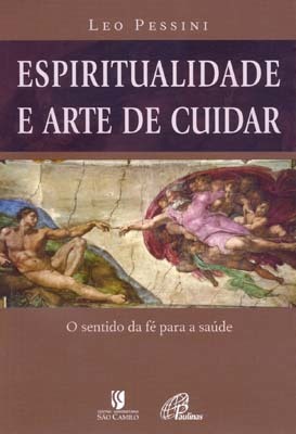 Espiritualidade E Arte De Cuidar O Sentido Da Fé Para A Saúde