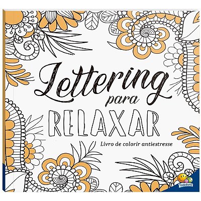 Livro De Colorir Antiestresse: Lettering Para Relaxar