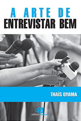 Arte De Entrevistar Bem