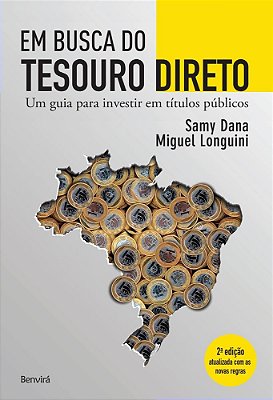 Em Busca Do Tesouro Direto Um Guia Para Investir Em Títulos Públicos