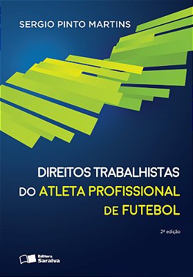 Direitos Trabalhistas Do Atleta Profissional De Futebol - 2ª Edição De 2016