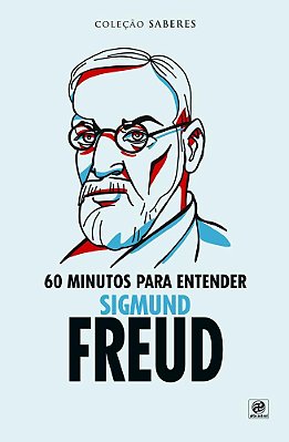 Coleção Saberes - 60 Minutos Para Entender Sigmund Freud