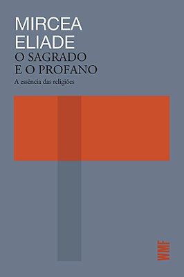 O Sagrado E O Profano: A Essência Das Religiões
