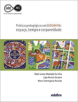 Práticas Pedagógicas Em Geografia Espaço, Tempo E Corporeidade