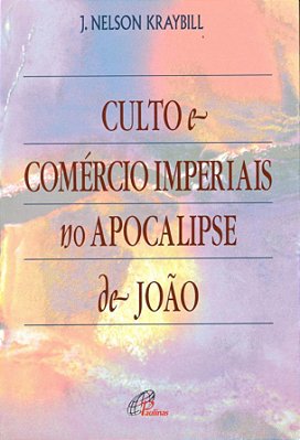 Culto E Comércio Imperiais No Apocalipse De João