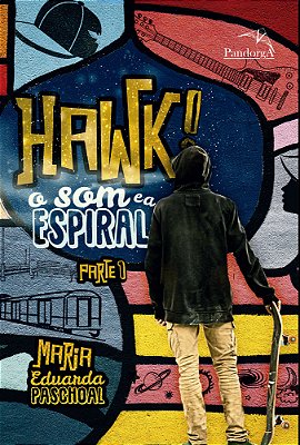 Hawk! O Som E A Espiral - Parte 1