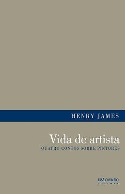 Vida De Artista: Quatro Contos Sobre Pintores Quatro Contos Sobre Pintores