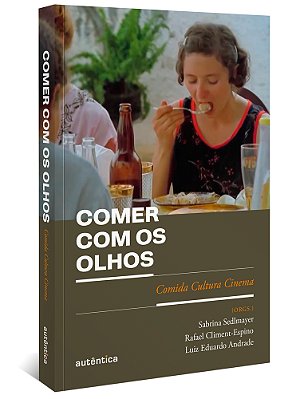 Comer Com Os Olhos Comida Cultura Cinema