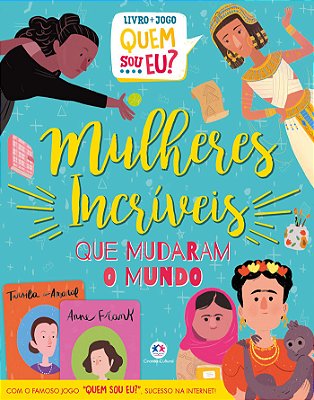 Mulheres Incríveis Que Mudaram O Mundo
