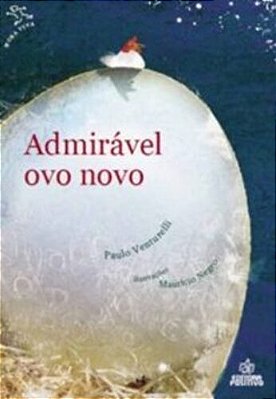 Admirável Ovo Novo - Coleção Hora Viva