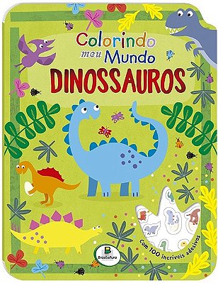 Colorindo Meu Mundo: Dinossauros - Livro Com Adesivos