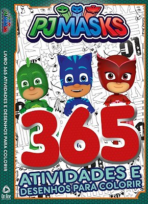 Pj Masks - 365 Atividades E Desenhos Para Colorir