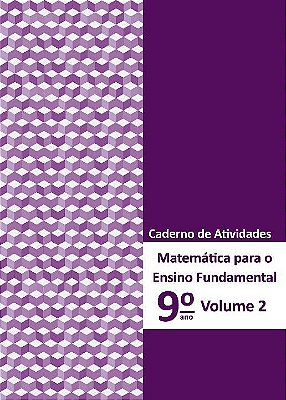 Matemática Para O Ensino Fundamental 9º Ano - Caderno De Atividades Volume 2