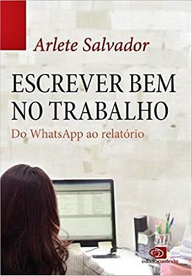 Escrever Bem No Trabalho, Do Whatsapp Ao Relatorio