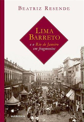 Lima Barreto E O Rio De Janeiro Em Fragmentos