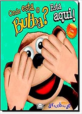 Onde Está O Bubba? Está Aqui!
