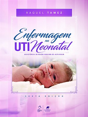 Enfermagem Na Uti Neonatal-Assistência Ao Recém-Nascido De Alto Risco
