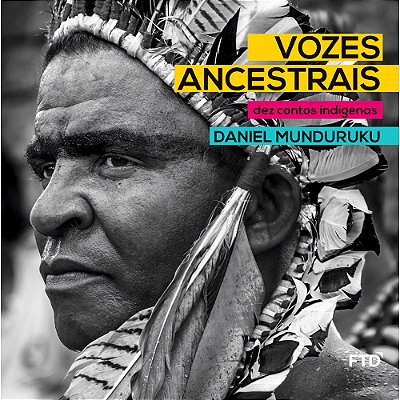 Vozes Ancestrais - Dez Contos Indígenas