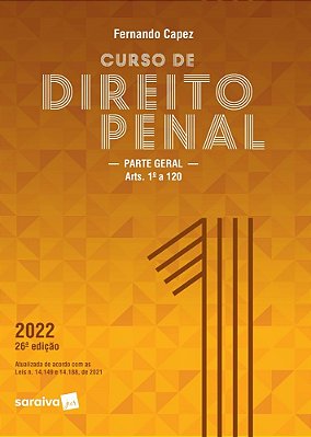 Curso De Direito Penal - Vol. 1 - 26ª Edição 2022