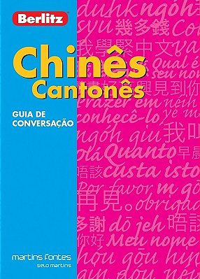 Guia De Conversação Berlitz: Chinês Cantonês