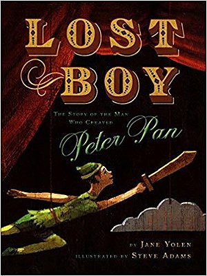 Lost Boy: The Story Of The Man Who Created Peter Pan