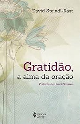Gratidão, A Alma Da Oração
