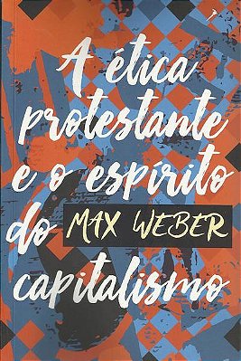 A Ética Protestante E O Espírito Do Capitalismo