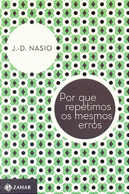 Por Que Repetimos Os Mesmos Erros