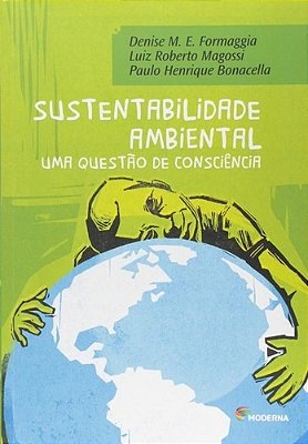 Sustentabilidade Ambiental - Uma Questão De Consciência