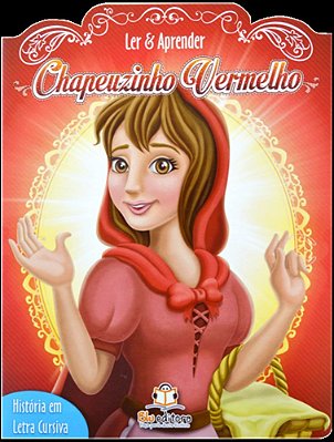 Ler E Aprender - Chapeuzinho Vermelho - História Em Letra Cursiva