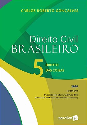 Direito Civil Brasileiro - Direito Das Coisas - Volume 5 - 15ª Edição 2020