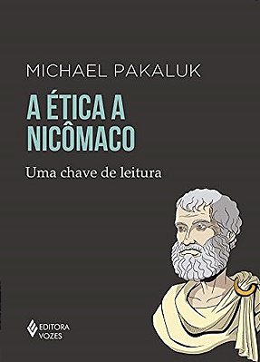A Ética A Nicômaco - Uma Chave De Leitura