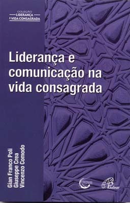 Liderança E Comunicação Na Vida Consagrada