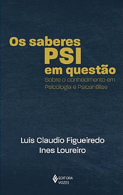 Os Saberes Psi Em Questão Sobre O Conhecimento Em Psicologia E Psicanálise