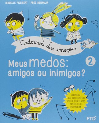 Cadernos Das Emoções - Meus Medos: Amigos Ou Inimigos?