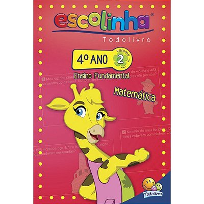 Escolinha Todolivro: 4º Ano - Matematica 2