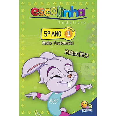 Escolinha Todolivro: 5º Ano - Matematica 1