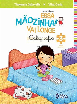 Essa Mãozinha Vai Longe - Caligrafia - 3º Ano - Ensino Fundamental I - Nova Edição